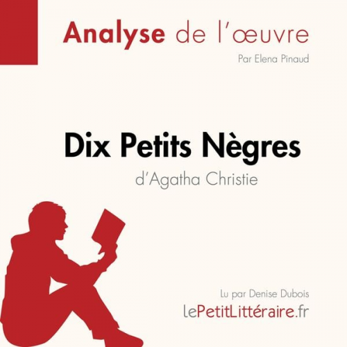 LePetitLitteraire Elena Pinaud Nasim Hamou - Dix petits nègres d'Agatha Christie (Analyse de l'oeuvre)