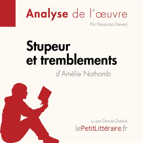 LePetitLitteraire Nausicaa Dewez Alexandre Randal - Stupeur et tremblements d'Amélie Nothomb (Analyse de l'oeuvre)