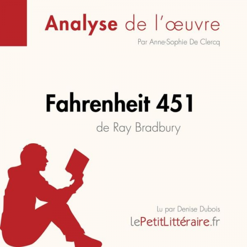 LePetitLitteraire Anne-Sophie de Clercq Apolline Boulanger - Fahrenheit 451 de Ray Bradbury (Analyse de l'oeuvre)