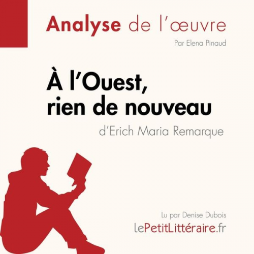 LePetitLitteraire Elena Pinaud Delphine Le Bras - À l'Ouest, rien de nouveau d'Erich Maria Remarque (Analyse de l'oeuvre)