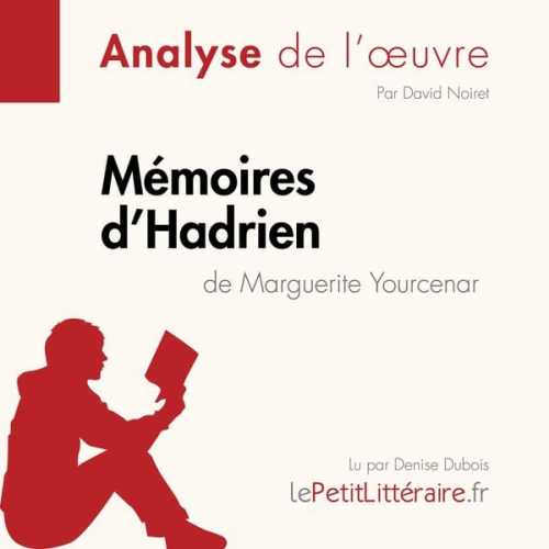 LePetitLitteraire David Noiret - Mémoires d'Hadrien de Marguerite Yourcenar (Fiche de lecture)