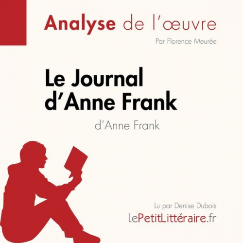 LePetitLitteraire Florence Meurée Claire Mathot - Le Journal d'Anne Frank d'Anne Frank (Analyse de l'œuvre)