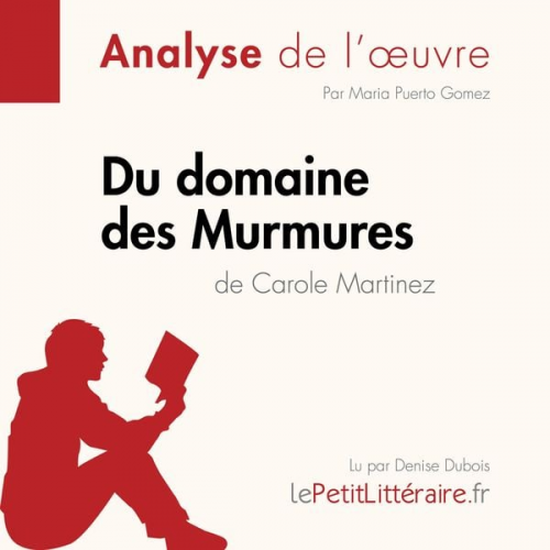 LePetitLitteraire Maria Puerto Gomez Paola Livinal - Du domaine des Murmures de Carole Martinez (Analyse de l'œuvre)