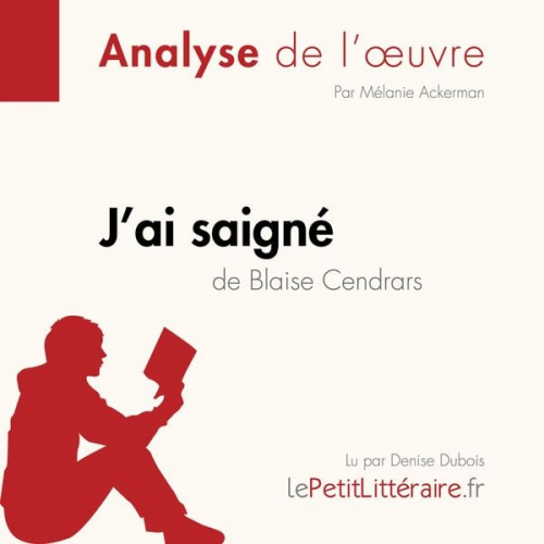 LePetitLitteraire Mélanie Ackerman - J'ai saigné de Blaise Cendrars (Fiche de lecture)