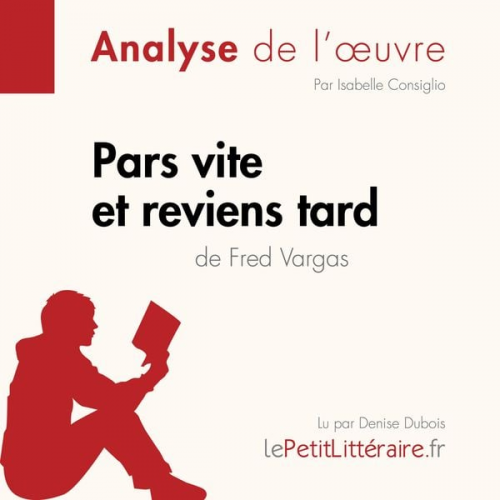 LePetitLitteraire Isabelle Consiglio - Pars vite et reviens tard de Fred Vargas (Fiche de lecture)