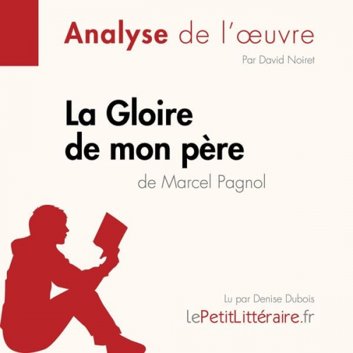 LePetitLitteraire David Noiret Margot Dimitrov - La Gloire de mon père de Marcel Pagnol (Analyse de l'oeuvre)