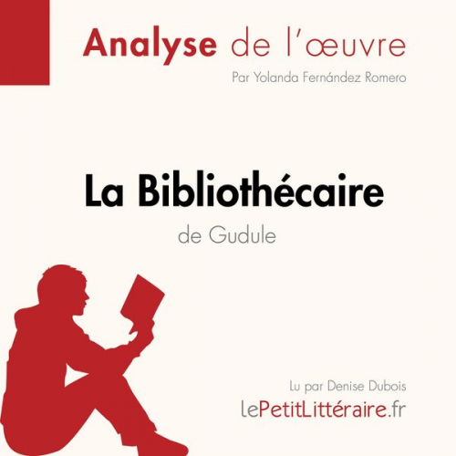 LePetitLitteraire Yolanda Fernández Romero Florence Balthasar - La Bibliothécaire de Gudule (Analyse de l'oeuvre)