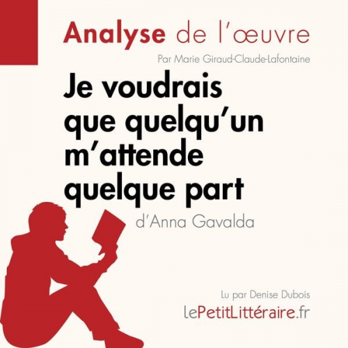 LePetitLitteraire Marie Giraud-Claude-Lafontaine - Je voudrais que quelqu'un m'attende quelque part d'Anna Gavalda