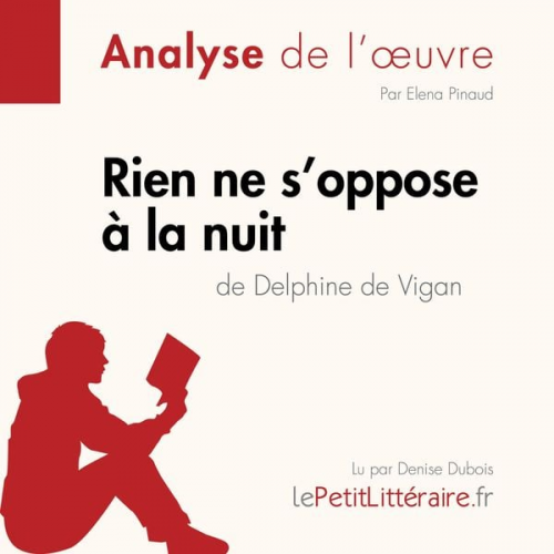 LePetitLitteraire Elena Pinaud - Rien ne s'oppose à la nuit de Delphine de Vigan (Fiche de lecture)