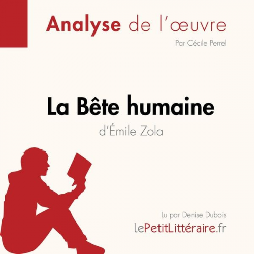 LePetitLitteraire Cécile Perrel Johanna Biehler - La Bête humaine d'Émile Zola (Analyse de l'oeuvre)