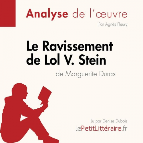 LePetitLitteraire Agnès Fleury - Le Ravissement de Lol V. Stein de Marguerite Duras (Fiche de lecture)