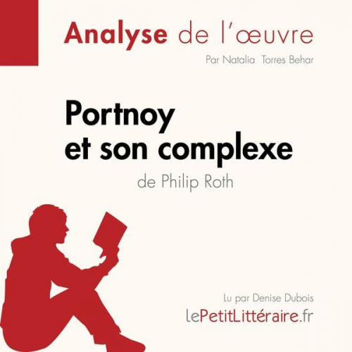 LePetitLitteraire Natalia Torres Behar Guillaume Guivaudon - Portnoy et son complexe de Philip Roth (Analyse de l'oeuvre)