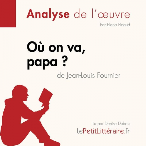 LePetitLitteraire Elena Pinaud Margot Pépin - Où on va, papa? de Jean-Louis Fournier (Analyse de l'oeuvre)