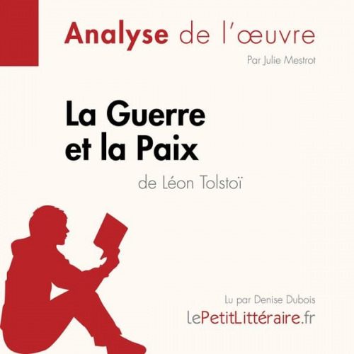 LePetitLitteraire Julie Mestrot - La Guerre et la Paix de Léon Tolstoï (Fiche de lecture)