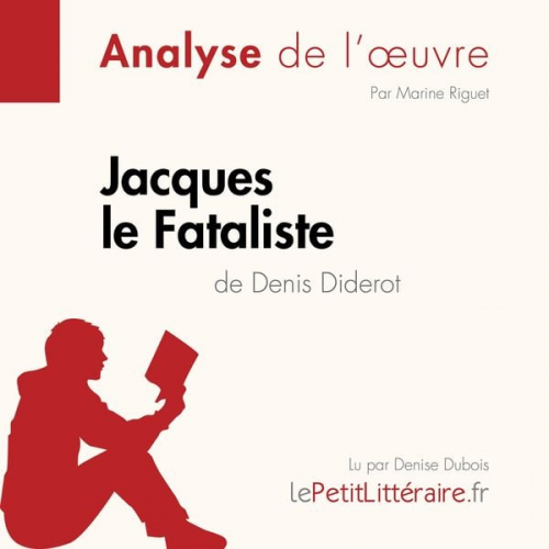 LePetitLitteraire Marine Riguet Marie-Sophie Wauquez - Jacques le Fataliste de Denis Diderot (Analyse de l'oeuvre)