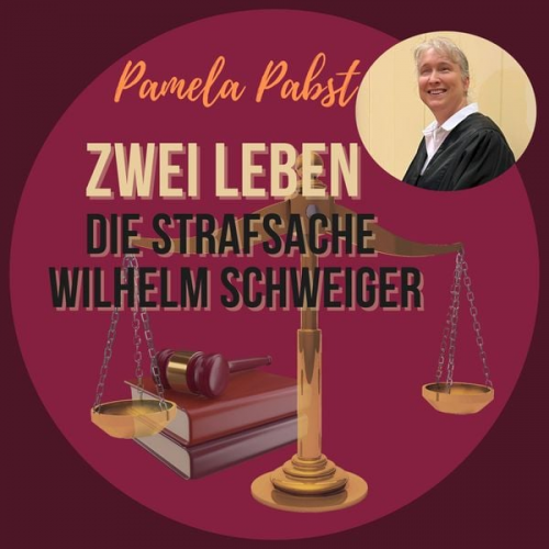 Pamela Pabst - Zwei Leben – Die Strafsache Wilhelm Schweiger