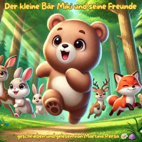 Martina Persa - Der kleine Bär Miki und seine Freunde