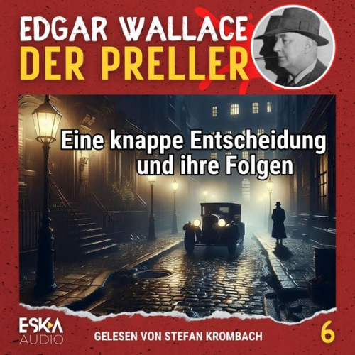 Edgar Wallace - Eine knappe Entscheidung und ihre Folgen