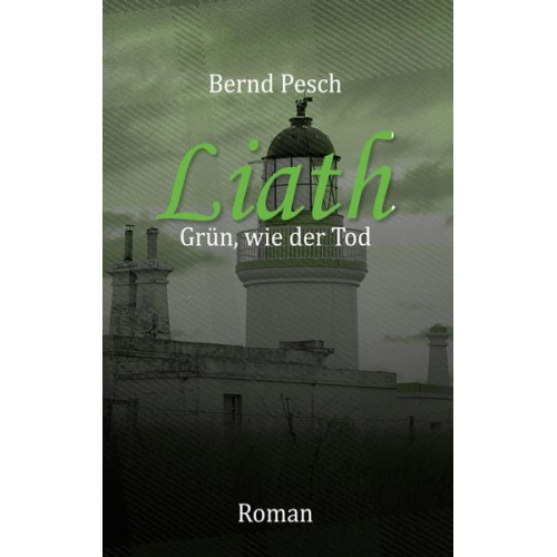 Bernd Pesch - Liath - Grün wie der Tod