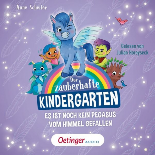 Anne Scheller - Der zauberhafte Kindergarten 2. Es ist noch kein Pegasus vom Himmel gefallen