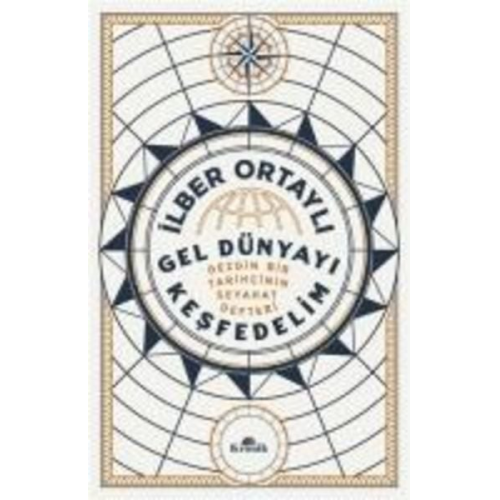 Ilber Ortayli - Gel Dünyayi Kesfedelim