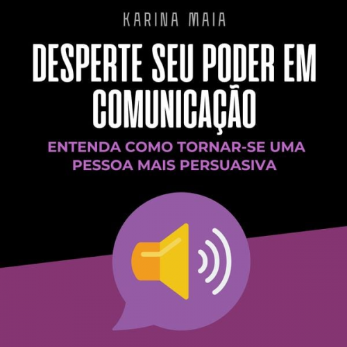 Karina Maia - Desperte seu poder em comunicação