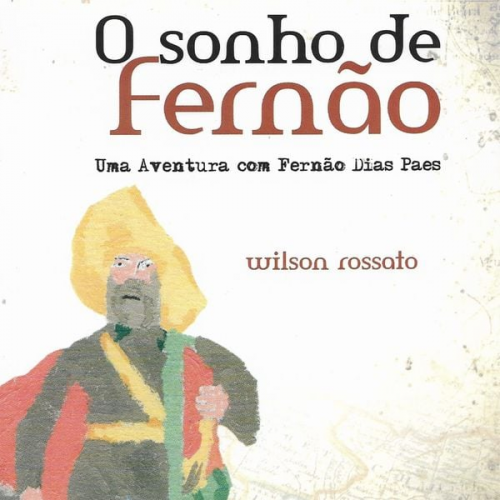 Wilson Rossato - O Sonho de Fernão