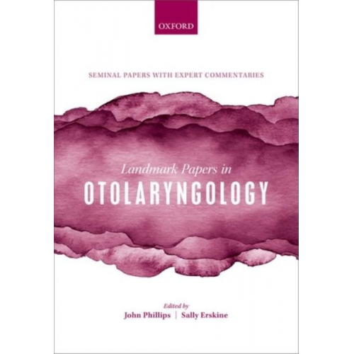 John S. (Consultant Ent Surgeon  Norfolk Phillips - Landmark Papers in Otolaryngology