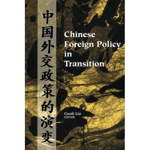 Guoli Liu - Chinese Foreign Policy in Transition