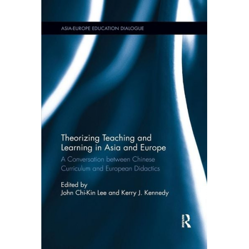 John Chi-Kin (The Education University of Hon Lee - Theorizing Teaching and Learning in Asia and Europe