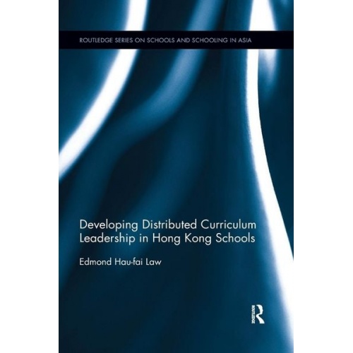 Edmond Hau-Fai Law - Developing Distributed Curriculum Leadership in Hong Kong Schools