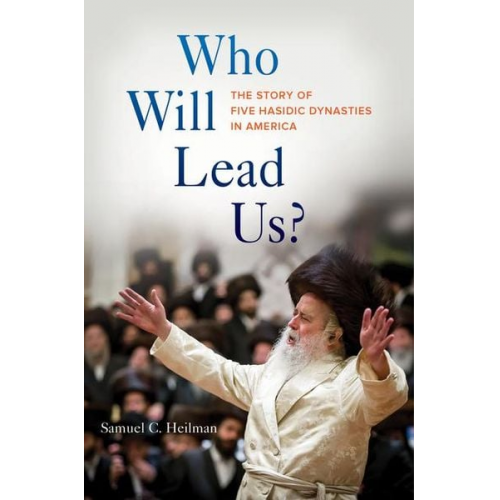 Samuel C. Heilman - Who Will Lead Us?