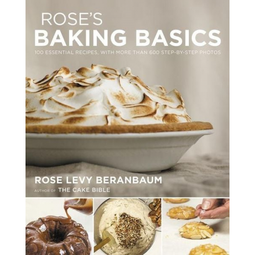 Rose Levy Beranbaum - Rose's Baking Basics