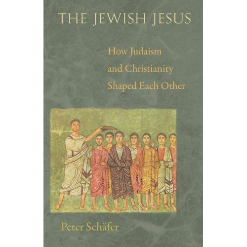 Peter Schäfer - The Jewish Jesus