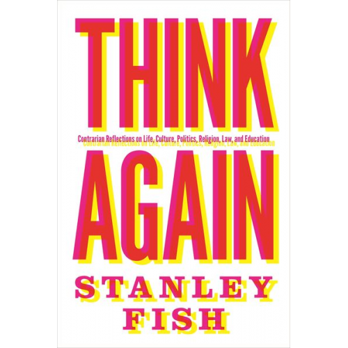 Stanley Fish - Think Again