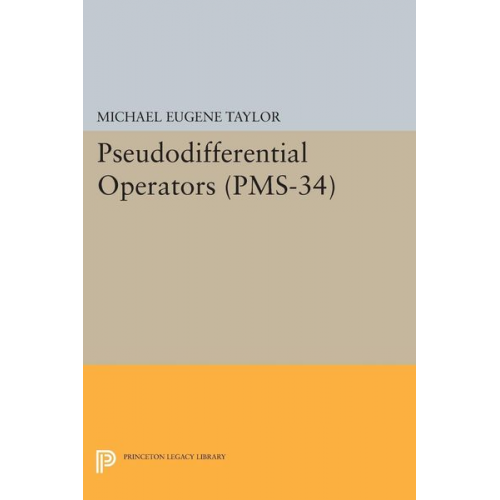 Michael Eugene Taylor - Pseudodifferential Operators