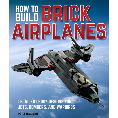 Peter Blackert - How to Build Brick Airplanes