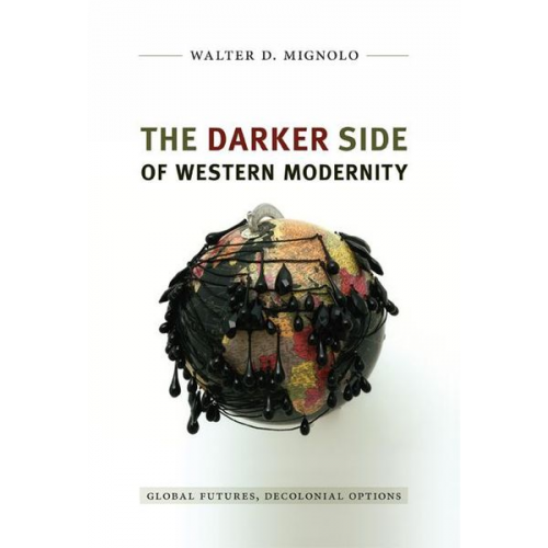 Walter D. Mignolo - The Darker Side of Western Modernity