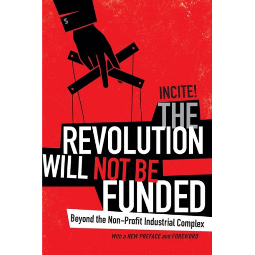 Incite! Women of Color Against Incite! - The Revolution Will Not Be Funded