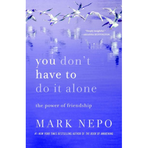 Mark Nepo - You Don't Have to Do It Alone