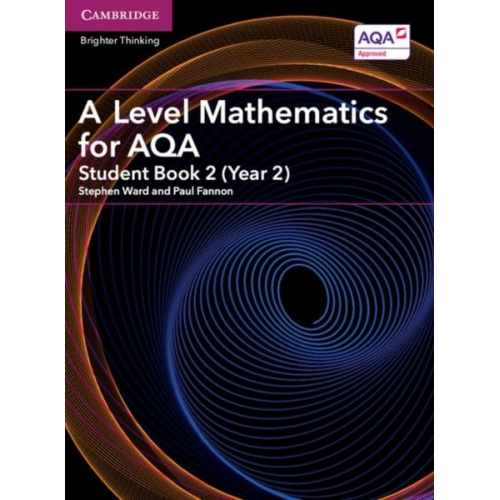 Stephen Ward Paul Fannon - A Level Mathematics for Aqa Student Book 2 (Year 2)