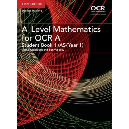 Ben Woolley - A Level Mathematics for OCR Student Book 1 (As/Year 1)