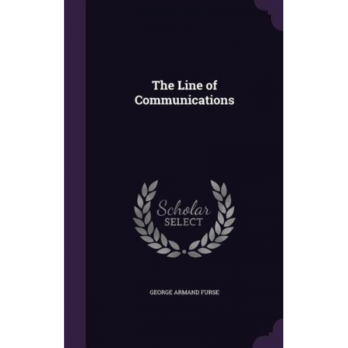 George Armand Furse - The Line of Communications