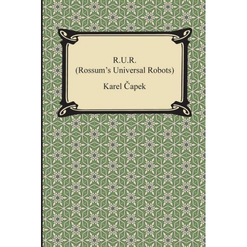 Karel Capek - R.U.R. (Rossum's Universal Robots)