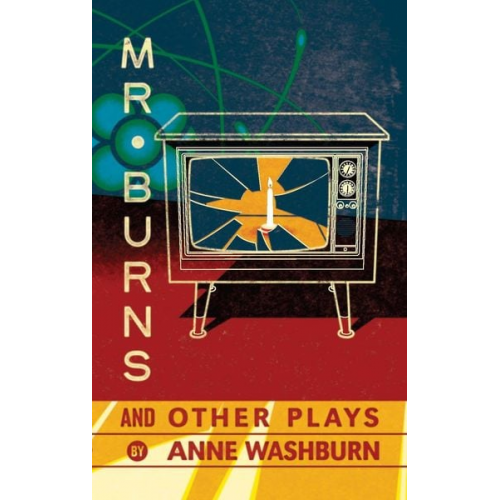 Anne Washburn - Mr. Burns and Other Plays