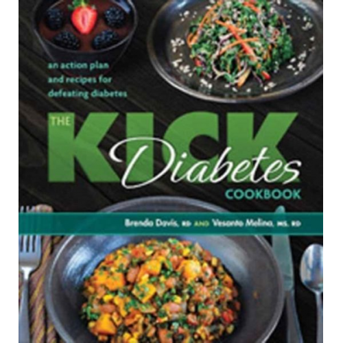 Brenda Davis Vesanto Melina - Kick Diabetes Cookbook