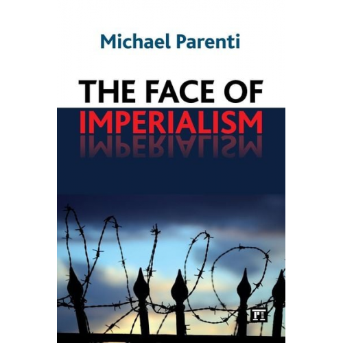 Michael Parenti - Face of Imperialism