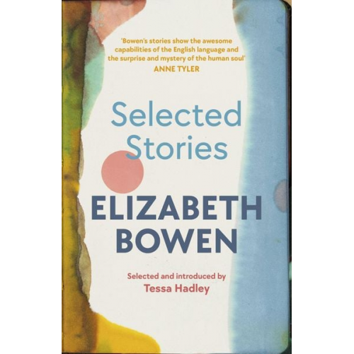 Elizabeth Bowen - The Selected Stories of Elizabeth Bowen