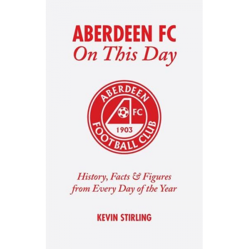 Kevin Stirling - Aberdeen FC on This Day