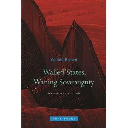 Wendy Brown - Walled States, Waning Sovereignty